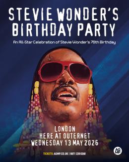 Stevie Wonder&#039;s Birthday Party at HERE at Outernet on Wednesday 13th May 2026