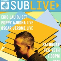 Sublive w/ Eric Lau at Old Street Records on Saturday 25th February 2017
