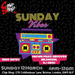 Sunday Vibes at Chip Shop BXTN on Sunday 12th March 2023