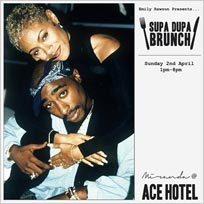 Supa Dupa Brunch Party at Ace Hotel on Sunday 2nd April 2017