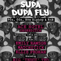 Supa Dupa Fly at Ace Hotel on Saturday 19th December 2015