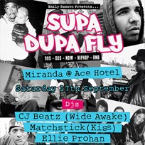 Supa Dupa Fly at Ace Hotel on Saturday 17th September 2016