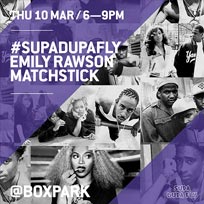 Supa Dupa Fly x Boxpark at Boxpark Shoreditch on Thursday 10th March 2016