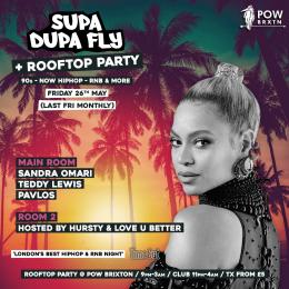 SUPA DUPA FLY + ROOFTOP PARTY at Prince of Wales on Friday 26th May 2023