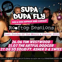 Supa Dupa Fly x Rooftop Sessions at Queen of Hoxton on Sunday 28th August 2016