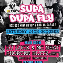 Supa Dupa Fly at The Garage on Saturday 24th October 2015