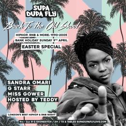 Supa Dupa Fly x Back To The Old Skool - Easter Sunday at Q Shoreditch on Sunday 9th April 2023