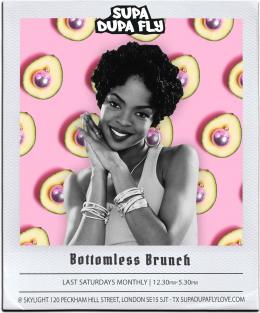 SUPA DUPA FLY X BOTTOMLESS BRUNCH PARTY at Skylight Peckham on Saturday 26th March 2022