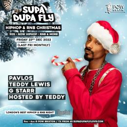 SUPA DUPA FLY X HIPHOP & RNB CHRISTMAS at Prince of Wales on Friday 23rd December 2022