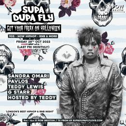 SUPA DUPA FLY X HIPHOP HALLOWEEN BRIXTON at Prince of Wales on Friday 28th October 2022
