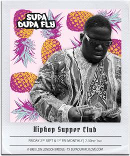 SUPA DUPA FLY X HIPHOP SUPPER CLUB at BRIX LDN on Friday 2nd September 2022