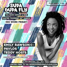 SUPA DUPA FLY X POP BRIXTON at Pop Brixton on Thursday 28th March 2024
