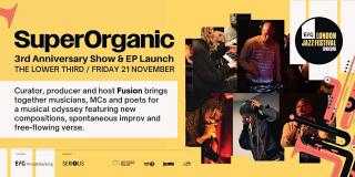 SUPERORGANIC: 3rd Anniversary Show at The Lower Third on Friday 21st November 2025