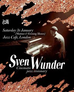 Sven Wunder (Matinee Show) at Jazz Cafe on Saturday 31st January 2026