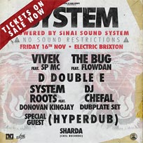 System at Electric Brixton on Friday 16th November 2018