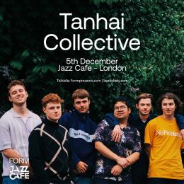 Tanhai Collective at Jazz Cafe on Thursday 5th December 2024
