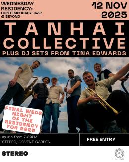 Tanhai Collective at STEREO Covent Garden on Wednesday 12th November 2025
