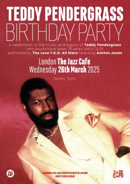 Teddy Pendergrass Birthday Party at Jazz Cafe on Wednesday 26th March 2025