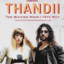 Thandii at The Waiting Room on Wednesday 15th May 2019