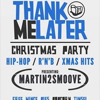 Thank Me Later Christmas Party at Notting Hill Arts Club on Thursday 21st December 2017