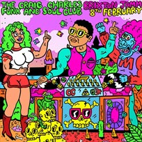 Craig Charles Funk and Soul Club at Brixton Jamm on Friday 8th February 2019