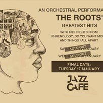 The Roots 30 Year Anniversary at Jazz Cafe on Saturday 14th January 2017