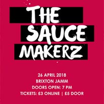 The SauceMakerz at Brixton Jamm on Thursday 26th April 2018