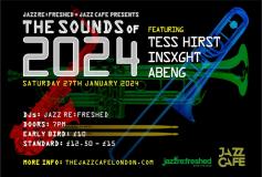 The Sounds of 2024 at Jazz Cafe on Saturday 27th January 2024