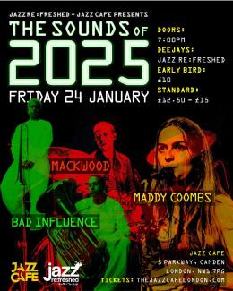 THE SOUNDS OF 2025 at Jazz Cafe on Friday 24th January 2025