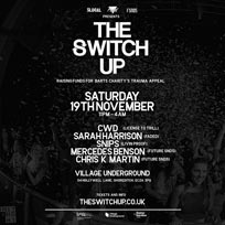 The Switch Up at Village Underground on Saturday 19th November 2016