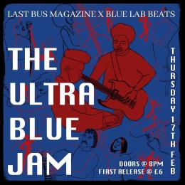 The Ultra Blue Jam at Troubadour on Thursday 17th February 2022
