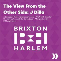 The View from the Other Side: J DILLA at Brixton House on Friday 18th August 2023