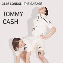Tommy Cash at The Garage on Friday 31st March 2017