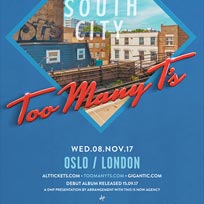 Too Many T's at Oslo Hackney on Wednesday 8th November 2017