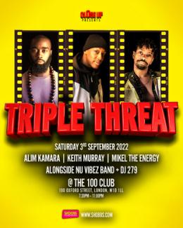 Triple Threat at 100 Club on Saturday 3rd September 2022
