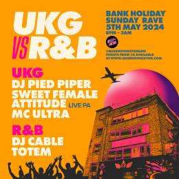 UKG vs R&B at Queen of Hoxton on Sunday 5th May 2024
