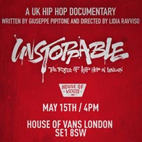 Unstoppable Premiere at House of Vans on Sunday 15th May 2016