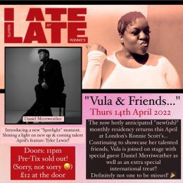 Vula & Friends at Ronnie Scotts on Thursday 14th April 2022