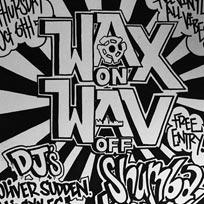 Wax On Wav Off at The Four Quarters on Thursday 6th October 2016