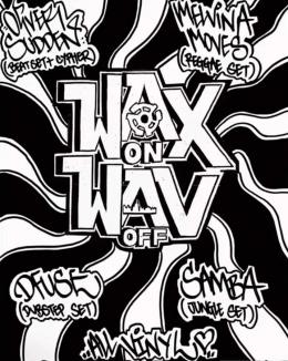 WAX ON WAV OFF at The Four Quarters on Thursday 3rd March 2022