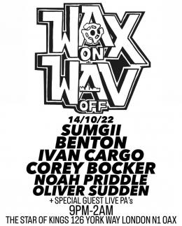 WAX ON WAV OFF at The Star of Kings on Friday 14th October 2022