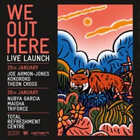 We Out Here Live Launch at Total Refreshment Centre on Friday 26th January 2018