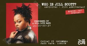Who Is Jill Scott? Revisited at Jazz Cafe on Friday 26th December 2025