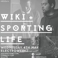 Wiki + Sporting Life at Electrowerkz on Wednesday 4th May 2016