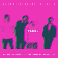Yakul at Mau Mau Bar on Thursday 11th April 2019