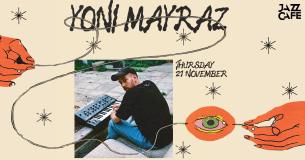 Yoni Mayraz at Jazz Cafe on Thursday 21st November 2024