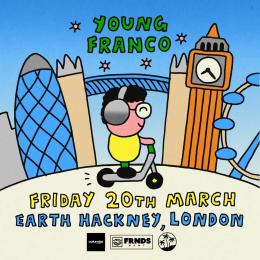 Young Franco at EartH on Friday 20th March 2026