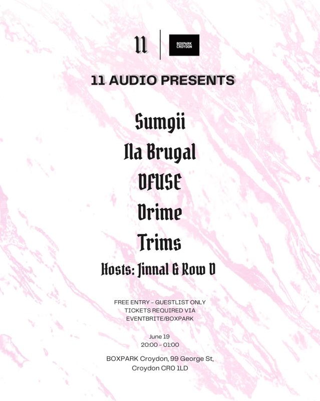 11 Audio x BOXPARK at Boxpark Croydon on Thu 19th June 2025 Flyer