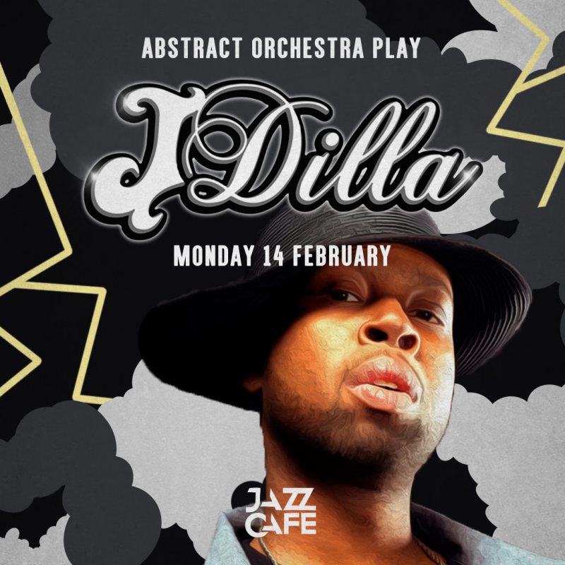 Abstract Orchestra play Dilla at Jazz Cafe on Mon 14th February 2022 Flyer