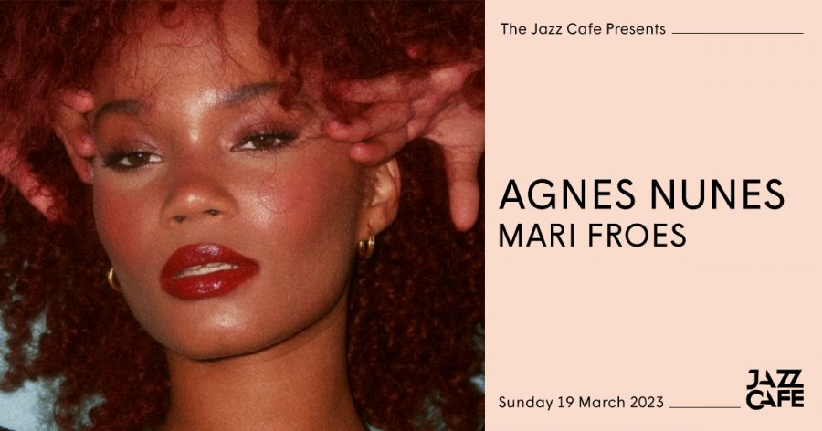 Agnes Nunes at Jazz Cafe on Sun 19th March 2023 Flyer